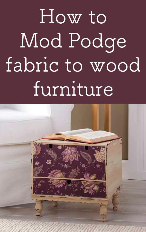Are you curious how to Mod Podge fabric to wood furniture? This post will give you tips and tricks as well as sample projects!